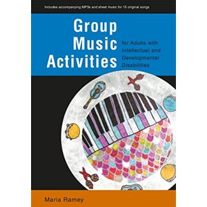 Maria Ramey Group Music Activities for Adults with Intellectual and Developmental Disabilities Maria Ramey Group Music Activities for Adults with Intellectual and Developmental Disabilities