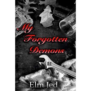 Jed, Elm My Forgotten Demons Jed, Elm My Forgotten Demons