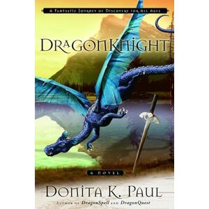 Paul, Donita K. DragonKnight: A Fantastic Journey of Discovery for All Ages: 03 (Dragonkeeper Chronicles) Paul, Donita K. DragonKnight: A Fantastic Journey of Discovery for All Ages: 03 (Dragonkeeper Chronicles)