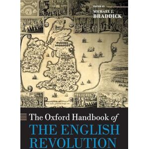 BRADDICK OXFORD HANDBOOK OF THE ENGLISH REVOLUTION OHBK PAPER (Oxford Handbooks) BRADDICK OXFORD HANDBOOK OF THE ENGLISH REVOLUTION OHBK PAPER (Oxford Handbooks)