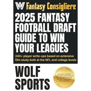 Sports, Wolf Fantasy Consigliere 2025 Fantasy Football Draft Guide: Your Film-Rooted Edge for Winning Your League with 240+ In-Depth Player Profiles, Rankings, and Projections Sports, Wolf Fantasy Consigliere 2025 Fantasy Football Draft Guide: Your Film-Rooted Edge for Winning Your League with 240+ In-Depth Player Profiles, Rankings, and Projections