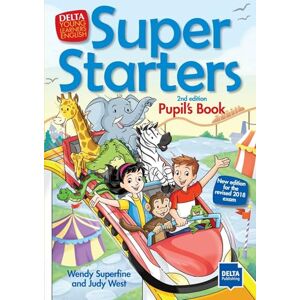 Superfine, Wendy Super Starters 2nd edition: Pupil’s Book (DELTA Young Learners English) Superfine, Wendy Super Starters 2nd edition: Pupil’s Book (DELTA Young Learners English)