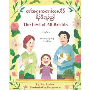 Becker The Best of All Words (Karen (Sgaw)-English): တၢ်အဂ့ၤကတၢၢ်လၢဟီၣ်ခိၣ်ဒီဘ့ၣ်ညါ (Language Lizard Bilingual Living in Harmony) Becker The Best of All Words (Karen (Sgaw)-English): တၢ်အဂ့ၤကတၢၢ်လၢဟီၣ်ခိၣ်ဒီဘ့ၣ်ညါ (Language Lizard Bilingual Living in Harmony)