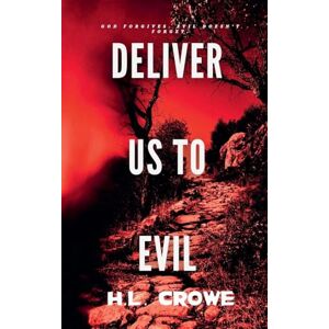 Crowe, H L Deliver Us to Evil Crowe, H L Deliver Us to Evil