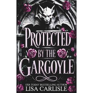 Carlisle, Lisa Protected by the Gargoyle: Discreet Cover: A fated mates gargoyle protector romance (Stone Sentries Alternate Covers) Carlisle, Lisa Protected by the Gargoyle: Discreet Cover: A fated mates gargoyle protector romance (Stone Sentries Alternate Covers)