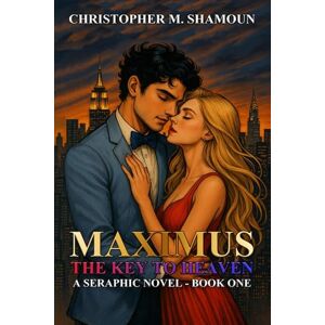 Shamoun, Christopher Maximus The Key to Heaven Special Edition (Seraphic Novels Special Editions) Shamoun, Christopher Maximus The Key to Heaven Special Edition (Seraphic Novels Special Editions)