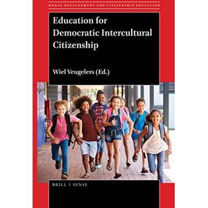 Wiel Veugelers Education for Democratic Intercultural Citizenship: 15 (Moral Development and Citizenship Education, 15) Wiel Veugelers Education for Democratic Intercultural Citizenship: 15 (Moral Development and Citizenship Education, 15)