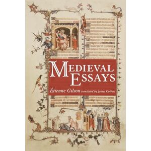 Gilson, Étienne Medieval Essays Gilson, Étienne Medieval Essays