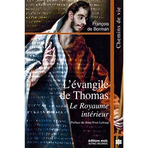 De Borman, Franc L'evangile de thomas le royaume interieur: Le Royaume intérieur De Borman, Franc L'evangile de thomas le royaume interieur: Le Royaume intérieur