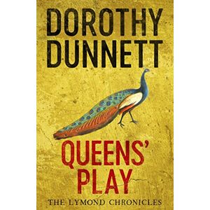 Dunnett, Dorothy Queens' Play (The Lymond Chronicles): The Lymond Chronicles Book Two: 2 (The Lymond Chronicles, 2) Dunnett, Dorothy Queens' Play (The Lymond Chronicles): The Lymond Chronicles Book Two: 2 (The Lymond Chronicles, 2)