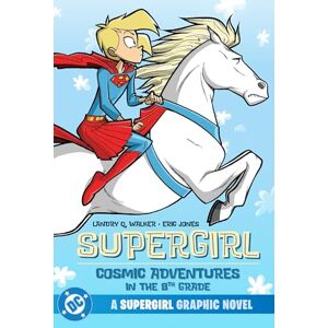 Walker, Landry Q Supergirl: Cosmic Adventures in the 8th Grade (New Edition) (Dc Supergirl) Walker, Landry Q Supergirl: Cosmic Adventures in the 8th Grade (New Edition) (Dc Supergirl)