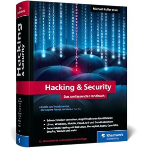 Kofler, Michael Hacking u. Security: Das umfassende Hacking-Handbuch mit über 1.200 Seiten Profiwissen. 4., aktualisierte Auflage des IT-Standardwerks für Admins Kofler, Michael Hacking u. Security: Das umfassende Hacking-Handbuch mit über 1.200 Seiten Profiwissen. 4., aktualisierte Auflage des IT-Standardwerks für Admins