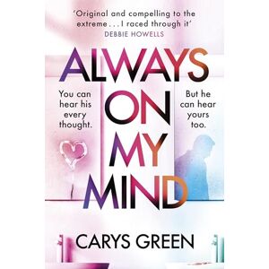 Green, Carys Always on My Mind: The addictive and chilling new thriller that’ll change how you think about your partner… Green, Carys Always on My Mind: The addictive and chilling new thriller that’ll change how you think about your partner…