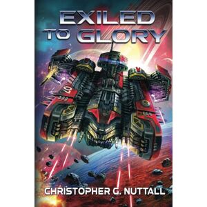 Nuttall, Christopher G. Exiled to Glory (Morningstar) Nuttall, Christopher G. Exiled to Glory (Morningstar)