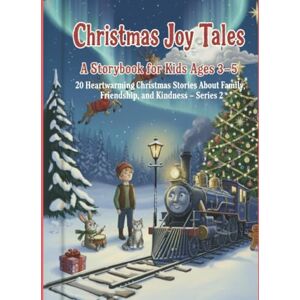 MAURICE, JESSICA Christmas Joy Tales: A Storybook for Kids Ages 3–5: 20 Heartwarming Christmas Stories About Family, Friendship, and Kindness Series 2 MAURICE, JESSICA Christmas Joy Tales: A Storybook for Kids Ages 3–5: 20 Heartwarming Christmas Stories About Family, Friendship, and Kindness Series 2