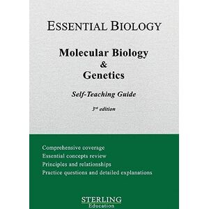 Education, Sterling Molecular Biology & Genetics: Essential Biology Self-Teaching Guide (Essential Biology Self-Teaching Guides) Education, Sterling Molecular Biology & Genetics: Essential Biology Self-Teaching Guide (Essential Biology Self-Teaching Guides)