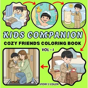 Shine, Aura KIDS COMPANION: COZY FRIENDS COLORING BOOK for Kids and Adults Featuring 110+ coloring pictures Kids learn Daily Activities & Emotional Stability Shine, Aura KIDS COMPANION: COZY FRIENDS COLORING BOOK for Kids and Adults Featuring 110+ coloring pictures Kids learn Daily Activities & Emotional Stability