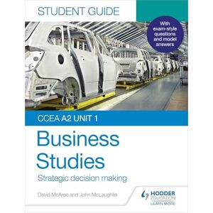 McLaughlin, John CCEA A2 Unit 1 Business Studies Student Guide 3: Strategic decision making McLaughlin, John CCEA A2 Unit 1 Business Studies Student Guide 3: Strategic decision making