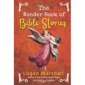 Marshall The Wonder Book of Bible Stories, Hardcover: With Original Illustrations Marshall The Wonder Book of Bible Stories, Hardcover: With Original Illustrations
