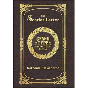 Hawthorne, Nathaniel Large Print The Scarlet Letter Grand Type Collector's Edition Matte Hardcover with Dust Jacket Hawthorne, Nathaniel Large Print The Scarlet Letter Grand Type Collector's Edition Matte Hardcover with Dust Jacket