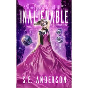 Anderson, S.E. Inalienable: Book 7 of the Starstruck saga Anderson, S.E. Inalienable: Book 7 of the Starstruck saga