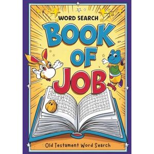 Scott Book of Job Old Testament Word Search: 50+ Word Find Puzzles about Bible Words & Bible Names from the Book of Job Gift for Seniors, Holidays & Relaxing Scott Book of Job Old Testament Word Search: 50+ Word Find Puzzles about Bible Words & Bible Names from the Book of Job Gift for Seniors, Holidays & Relaxing