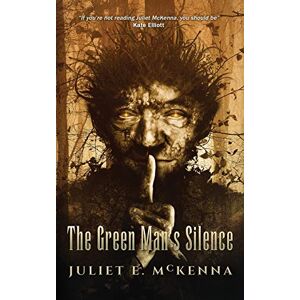 McKenna, Juliet E. The Green Man's Silence: 3 McKenna, Juliet E. The Green Man's Silence: 3
