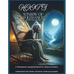 Thapa, RonaLaFae Hoot's Window of Tolerance Thapa, RonaLaFae Hoot's Window of Tolerance