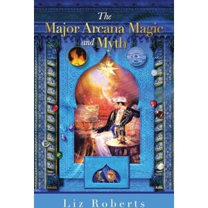 Roberts The Major Arcana Magic and Myth Roberts The Major Arcana Magic and Myth