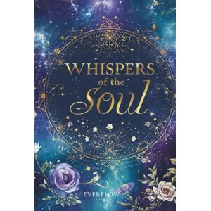 Henkes, Kamile Whispers of the Soul: A Daily Oracle of Guidance Henkes, Kamile Whispers of the Soul: A Daily Oracle of Guidance
