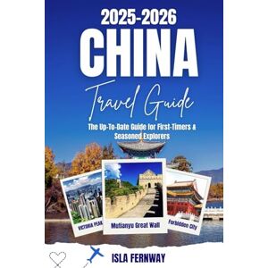 FERNWAY, ISLA CHINA TRAVEL GUIDE 2025-2026: The Up-To-Date Guide for First-Timers & Seasoned Explorers FERNWAY, ISLA CHINA TRAVEL GUIDE 2025-2026: The Up-To-Date Guide for First-Timers & Seasoned Explorers