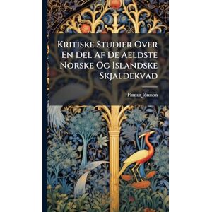 1858-1934, Finnur Jã3nsson Kritiske Studier Over En Del Af De Aeldste Norske Og Islandske Skjaldekvad 1858-1934, Finnur Jã3nsson Kritiske Studier Over En Del Af De Aeldste Norske Og Islandske Skjaldekvad