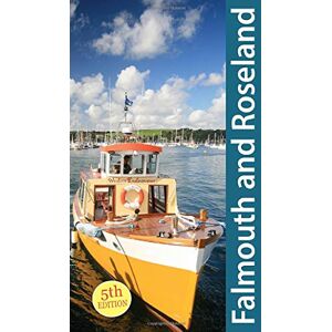 Friendly Guides South Cornwall: Falmouth and Roseland Guidebook (Exploring Cornwall and Scilly 5): Truro, St Mawes, Portscatho, Trelissick Friendly Guides South Cornwall: Falmouth and Roseland Guidebook (Exploring Cornwall and Scilly 5): Truro, St Mawes, Portscatho, Trelissick