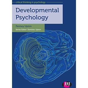 Upton, Penney Developmental Psychology: 1395 (Critical Thinking in Psychology Series) Upton, Penney Developmental Psychology: 1395 (Critical Thinking in Psychology Series)