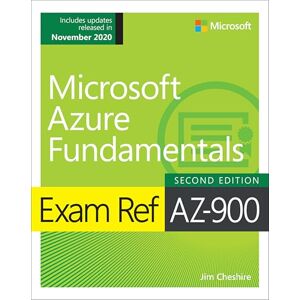 Cheshire, Jim Exam Ref AZ-900 Microsoft Azure Fundamentals Cheshire, Jim Exam Ref AZ-900 Microsoft Azure Fundamentals