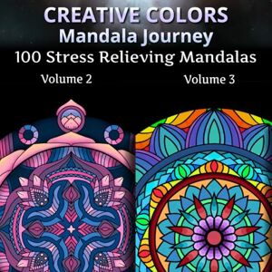 Publishing, Drift and Quill Creative Colors Manadala Journey Volume 2 + Volume 3: 100 Stress Relieving Mandalas for Adults and Kids (Mandala Journey) Publishing, Drift and Quill Creative Colors Manadala Journey Volume 2 + Volume 3: 100 Stress Relieving Mandalas for Adults and Kids (Mandala Journey)