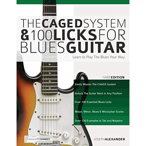 Alexander, Mr Joseph The CAGED System and 100 Licks for Blues Guitar: Learn To Play The Blues Your Way (Learn How to Play Blues Guitar) Alexander, Mr Joseph The CAGED System and 100 Licks for Blues Guitar: Learn To Play The Blues Your Way (Learn How to Play Blues Guitar)