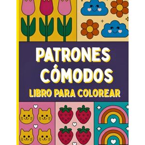 Editions, Amgrimat Patrones Cómodos Libro para Colorear: Patrones suaves que relajan la mente y calman el alma para adultos, personas mayores y principiantes creativos ... de autocuidado, descanso y mindfulness Editions, Amgrimat Patrones Cómodos Libro para Colorear: Patrones suaves que relajan la mente y calman el alma para adultos, personas mayores y principiantes creativos ... de autocuidado, descanso y mindfulness