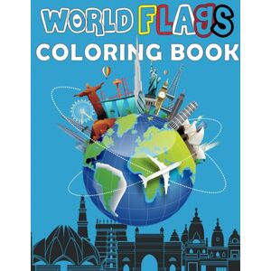 World, Fjabi world flags coloring book: all the flgs of the world with all the maps and all the countries capitals, populations, currency, languages, area in one ... and adults, (All Things about World Books) World, Fjabi world flags coloring book: all the flgs of the world with all the maps and all the countries capitals, populations, currency, languages, area in one ... and adults, (All Things about World Books)