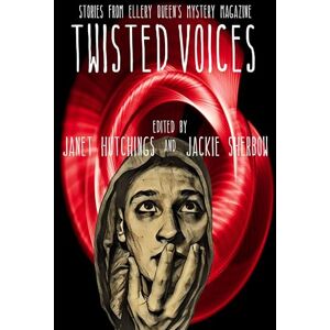 Twisted Voices: Stories from Ellery Queen's Mystery Magazine Twisted Voices: Stories from Ellery Queen's Mystery Magazine