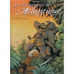 Mitton Survivants de l'Atlantique, tome 2. La route des esclaves Mitton Survivants de l'Atlantique, tome 2. La route des esclaves