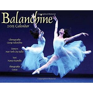 Reynolds, Nancy Balanchine 2015 Calendar Reynolds, Nancy Balanchine 2015 Calendar