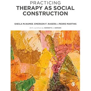 McNamee, Sheila Practicing Therapy as Social Construction McNamee, Sheila Practicing Therapy as Social Construction