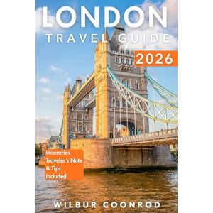 coonrod, Wilbur London Travel guide 2026: Explore the top attractions, cultural insights, culinary experiences, itineraries, and essential tips for your ultimate adventure (Global Adventures Series) coonrod, Wilbur London Travel guide 2026: Explore the top attractions, cultural insights, culinary experiences, itineraries, and essential tips for your ultimate adventure (Global Adventures Series)