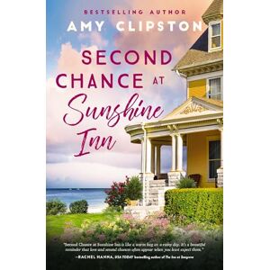 Clipston, Amy Second Chance at Sunshine Inn: A bestselling sweet contemporary romance---for fans of charming, small-town emotional reads in 2025! Clipston, Amy Second Chance at Sunshine Inn: A bestselling sweet contemporary romance---for fans of charming, small-town emotional reads in 2025!