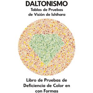 Ronald, Conroy DALTONISMO Tablas de Pruebas de Visión de Ishihara Libro de Pruebas de Deficiencia de Color en Optometría con Formas: Diagramas de Placas para ... Óptico Optometrista Oftalmólogo Oculista Ronald, Conroy DALTONISMO Tablas de Pruebas de Visión de Ishihara Libro de Pruebas de Deficiencia de Color en Optometría con Formas: Diagramas de Placas para ... Óptico Optometrista Oftalmólogo Oculista