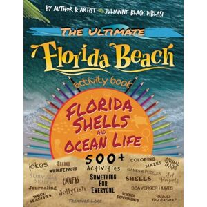DiBlasi, Julianne Black The Ultimate Florida Beach Activity Book: Florida Shells and Ocean Life Coloring, Games, Puzzles, and More! (Unwind + Unplug + Explore Activity Book Series) DiBlasi, Julianne Black The Ultimate Florida Beach Activity Book: Florida Shells and Ocean Life Coloring, Games, Puzzles, and More! (Unwind + Unplug + Explore Activity Book Series)