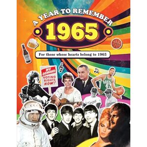 Pages, Golden A Year To Remember 1965 Book: Special Birthday and Wedding Anniversary Gifts for People Who Born In 1965, Nostalgic Gifts For Seniors with All Important Historic Moments Pages, Golden A Year To Remember 1965 Book: Special Birthday and Wedding Anniversary Gifts for People Who Born In 1965, Nostalgic Gifts For Seniors with All Important Historic Moments