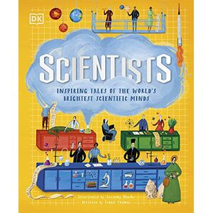 DK Scientists: Inspiring tales of the world's brightest scientific minds ( Explorers) DK Scientists: Inspiring tales of the world's brightest scientific minds ( Explorers)