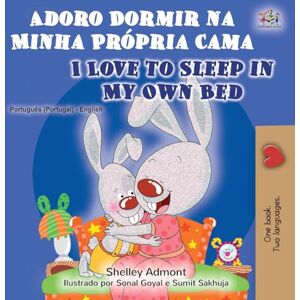 Admont, Shelley I Love to Sleep in My Own Bed (Portuguese English Bilingual Book Portugal) (Portuguese English Bilingual Collection Portugal) Admont, Shelley I Love to Sleep in My Own Bed (Portuguese English Bilingual Book Portugal) (Portuguese English Bilingual Collection Portugal)